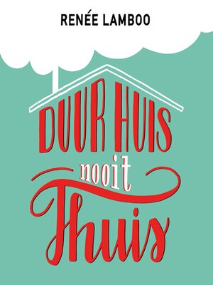cover image of Duur huis, nooit thuis